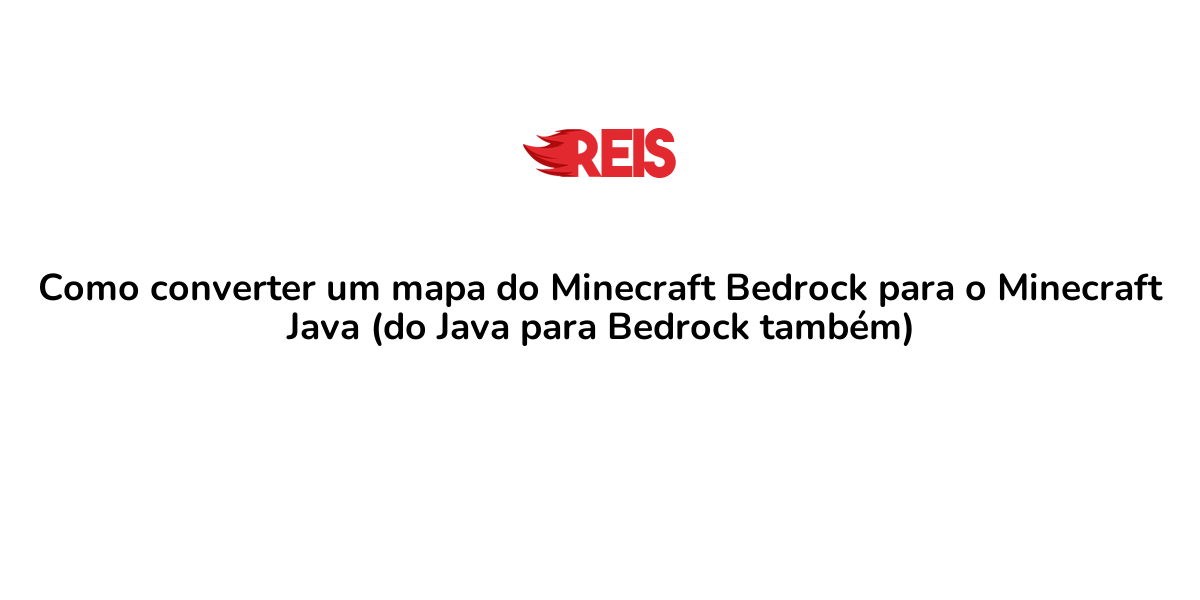Convertendo mapa Minecraft Bedrock para Minecraft Java