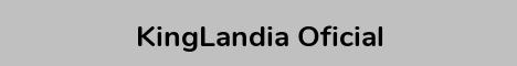 Servidor de Minecraft KingLandia Oficial - Versão 1.16.5 - rede.kinglandia.com.br