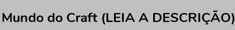 Servidor de Minecraft Mundo do Craft (LEIA A DESCRIÇÃO) - Versão 1.20.4 - mundodocraft.duduw.com.br